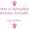 Zsombó és környékének konyhai falvédői c.  kiállítás